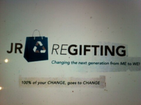 JR REGIFTING CHANGING THE NEXT GENERATION FROM ME TO WE; 100% OF YOUR CHANGE GOES TO CHANGE Logo (USPTO, 17.08.2014)