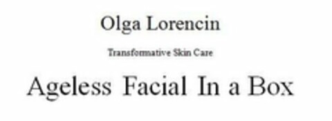 OLGA LORENCIN TRANSFORMATIVE SKIN CARE AGELESS FACIAL IN A BOX Logo (USPTO, 02/22/2018)