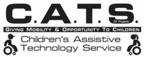 C.A.T.S. OF VIRGINIA GIVING MOBILITY & OPPORTUNITY TO CHILDREN CHILDREN'S ASSISTIVE TECHNOLOGY SERVICE Logo (USPTO, 16.03.2020)