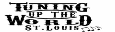 TUNING UP THE WORLD ST. LOUIS Logo (USPTO, 03.05.2020)