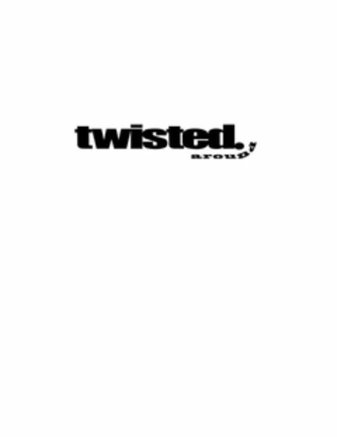 TWISTED. AROUND Logo (USPTO, 02.03.2010)