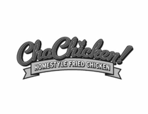 CHACHICKEN! HOMESTYLE FRIED CHICKEN Logo (USPTO, 03/16/2012)