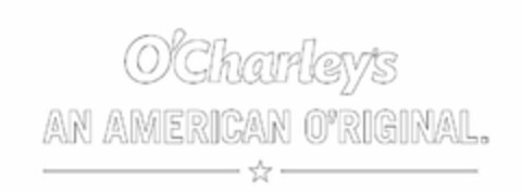 O'CHARLEY'S AN AMERICAN O'RIGINAL Logo (USPTO, 04.06.2013)