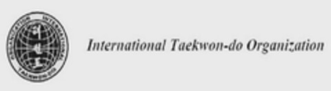 INTERNATIONAL TAEKWON-DO ORGANIZATION Logo (USPTO, 10/02/2013)