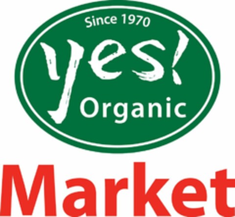 SINCE 1970 YES! ORGANIC MARKET Logo (USPTO, 04.03.2014)