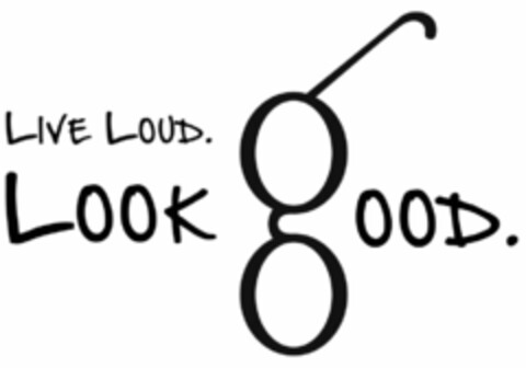 LIVE LOUD. LOOK GOOD. Logo (USPTO, 17.06.2019)