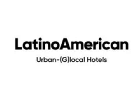 LATINOAMERICAN URBAN-(G)LOCAL HOTELS Logo (USPTO, 11.10.2019)