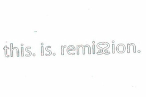 THIS. IS. REMISSION. Logo (USPTO, 07/25/2011)