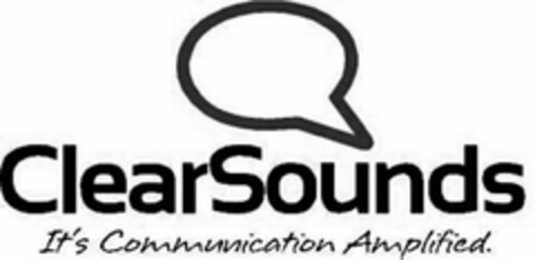 CLEARSOUNDS IT'S COMMUNICATION AMPLIFIED. Logo (USPTO, 08/25/2011)