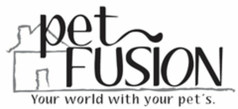 PET FUSION YOUR WORLD WITH YOUR PET'S. Logo (USPTO, 16.07.2012)