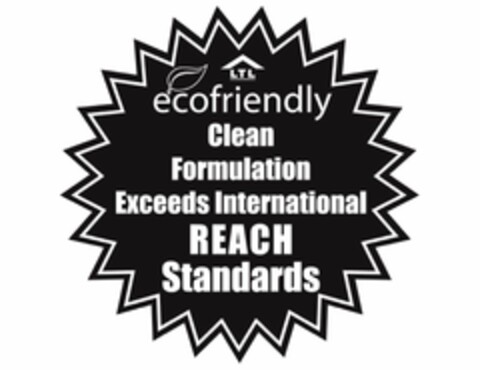 LTL ECOFRIENDLY CLEAN FORMULATION EXCEEDS INTERNATIONAL REACH STANDARDS Logo (USPTO, 06.06.2013)