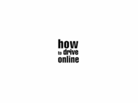 HOW TO DRIVE ONLINE Logo (USPTO, 08/26/2013)