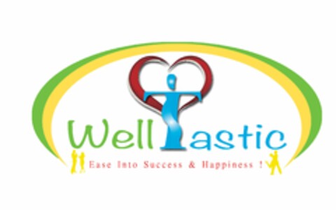 THE WORDS WELLTASTIC AND EASE INTO SUCCESS & HAPPINESS! Logo (USPTO, 12.12.2014)