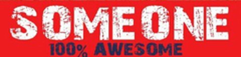 SOMEONE 100% AWESOME Logo (USPTO, 26.02.2016)