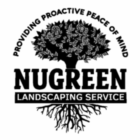 NUGREEN LANDSCAPING SERVICE PROVIDING PROACTIVE PEACE OF MIND Logo (USPTO, 23.03.2016)