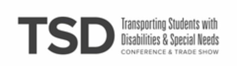 TSD TRANSPORTING STUDENTS WITH DISABILITIES & SPECIAL NEEDS CONFERENCE & TRADE SHOW Logo (USPTO, 09/17/2019)