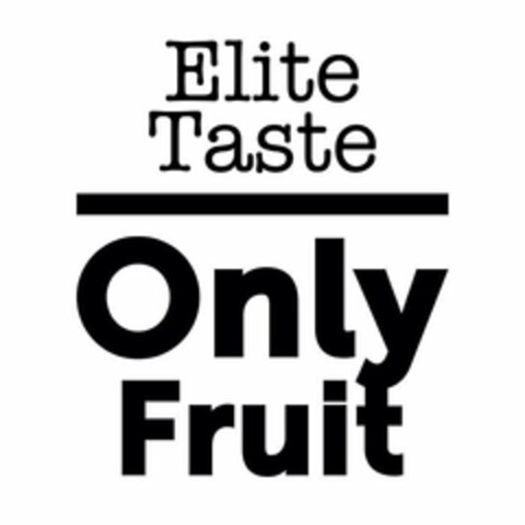 ELITE TASTE ONLY FRUIT Logo (USPTO, 07/06/2020)