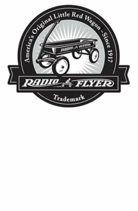 AMERICA'S ORIGINAL LITTLE RED WAGON - SINCE 1917 RADIO FLYER RADIO FLYER TRADEMARK Logo (USPTO, 12.03.2010)