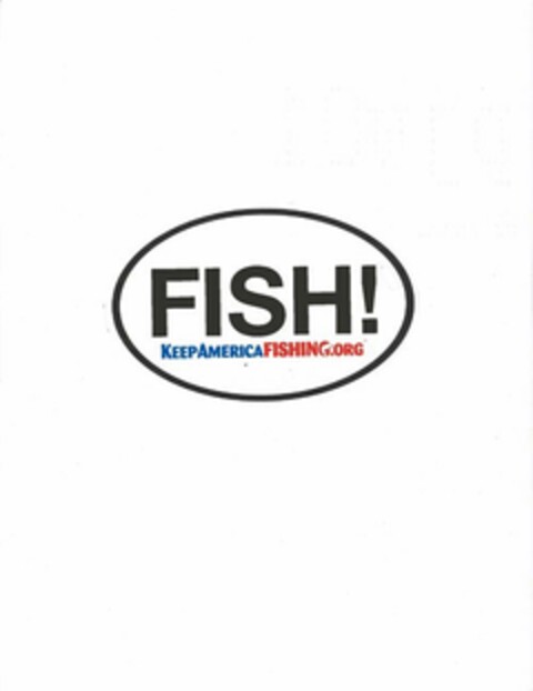 FISH! KEEP AMERICA FISHING.ORG Logo (USPTO, 07/06/2010)