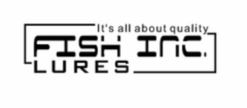 IT'S ALL ABOUT QUALITY FISH INC. LURES Logo (USPTO, 02/11/2013)