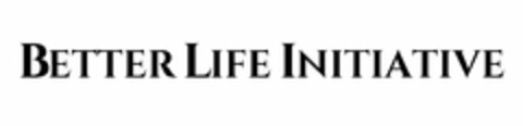 BETTER LIFE INITIATIVE Logo (USPTO, 14.05.2015)