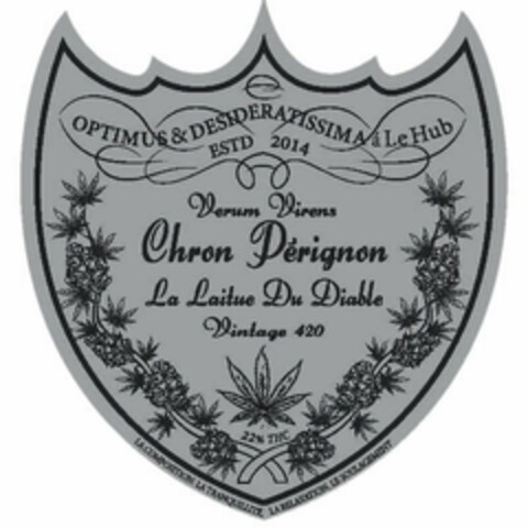 OPTIMUS & DESIDERATISSIMA Á LE HUB ESTD 2014 VERUM VIRENS CHRON PÉRIGNON LA LAITUE DU DIABLE VINTAGE 420 22 THC LA COMPOSITION: LA TRANQUILLITÉ, LA RELAXATION LE SOULAGEMENT Logo (USPTO, 19.07.2015)