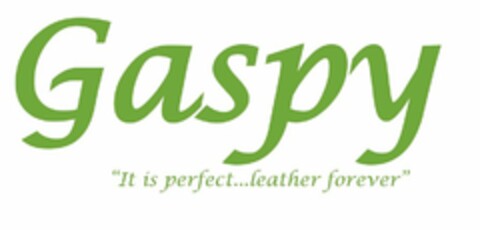 GASPY "IT IS PERFECT...LEATHER FOREVER" Logo (USPTO, 17.08.2017)