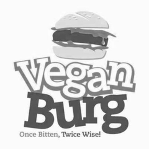 VEGAN BURG ONCE BITTEN, TWICE WISE! Logo (USPTO, 11/22/2017)