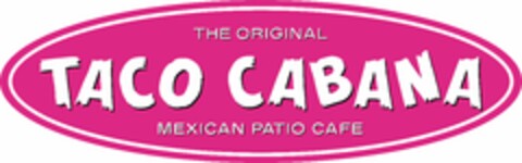 THE ORIGINAL TACO CABANA MEXICAN PATIO CAFE Logo (USPTO, 20.07.2018)