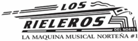 LOS RIELEROS DEL NORTE LA MAQUINA MUSICAL NORTEÑA #1 Logo (USPTO, 08/28/2019)