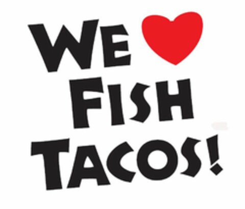 WE FISH TACOS! Logo (USPTO, 06/16/2010)