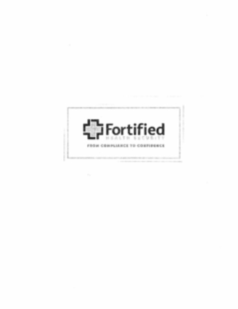 FORTIFIED HEALTH SECURITY FROM COMPLIANCE TO CONFIDENCE Logo (USPTO, 03/07/2017)