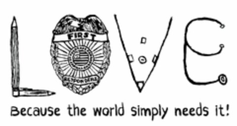 LOVE BECAUSE THE WORLD SIMPLY NEEDS IT! FIRST RESPONDERS Logo (USPTO, 12/29/2017)