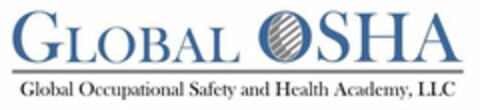 GLOBAL OSHA GLOBAL OCCUPATIONAL SAFETY AND HEALTH ACADEMY, LLC Logo (USPTO, 08/22/2018)