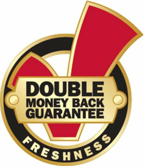 DOUBLE MONEY BACK GUARANTEE FRESHNESS Logo (USPTO, 18.05.2009)