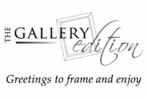 THE GALLERY EDITION GREETINGS TO FRAME AND ENJOY Logo (USPTO, 07.10.2010)