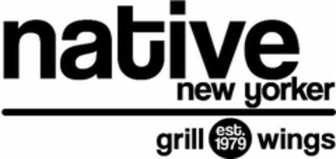 NATIVE NEW YORKER GRILL WINGS EST. 1979 Logo (USPTO, 28.08.2013)