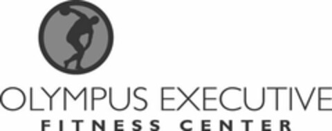 OLYMPUS EXECUTIVE FITNESS CENTER Logo (USPTO, 05/12/2015)