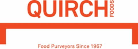 QUIRCH FOODS FOOD PURVEYORS SINCE 1967 Logo (USPTO, 10/15/2015)