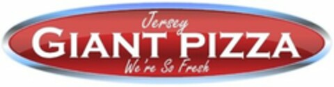 JERSEY GIANT PIZZA WE'RE SO FRESH Logo (USPTO, 01/20/2016)