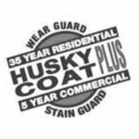 HUSKY COAT PLUS STAIN GUARD WEAR GUARD 35 YEAR RESIDENTIAL 5 YEAR COMMERCIAL Logo (USPTO, 02/18/2016)