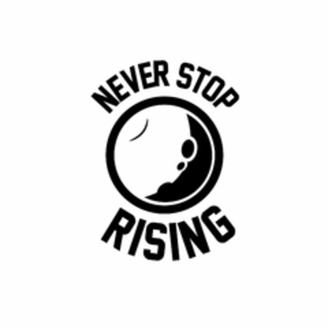 NEVER STOP RISING Logo (USPTO, 23.04.2019)