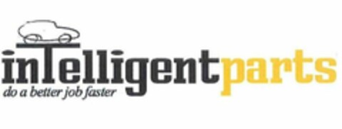 INTELLIGENTPARTS DO A BETTER JOB FASTER Logo (USPTO, 29.04.2009)