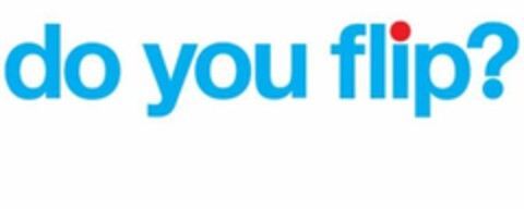 DO YOU FLIP? Logo (USPTO, 21.09.2010)
