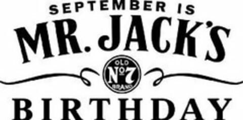 SEPTEMBER IS MR. JACK'S OLD NO. 7 BRAND BIRTHDAY Logo (USPTO, 10.12.2011)