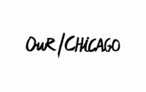 OUR / CHICAGO Logo (USPTO, 03/19/2014)