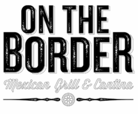 ON THE BORDER MEXICAN GRILL & CANTINA Logo (USPTO, 19.06.2014)