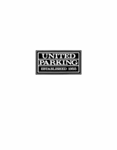 UNITED PARKING ESTABLISHED 1955 Logo (USPTO, 08/24/2016)