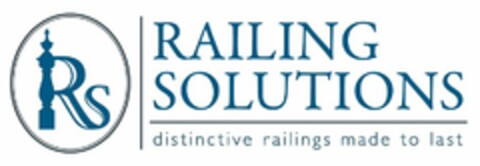 RS RAILING SOLUTIONS DISTINCTIVE RAILINGS MADE TO LAST Logo (USPTO, 29.03.2011)