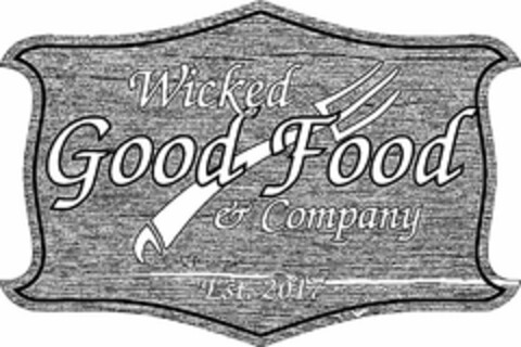 WICKED GOOD FOOD & COMPANY EST. 2017 Logo (USPTO, 16.11.2017)